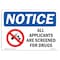 Signmission OSHA Notice Sign, 12" Height, Aluminum, NOTICE All Applicants Are Screened For Drugs Sign, Landscape OS-NS-A-1218-L-15212 - alternate 1
